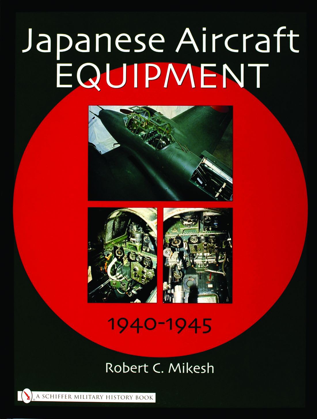 Japanese Aircraft Equipment: 19401945 (Schiffer Military History),Used