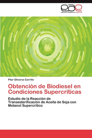 Obtencin de Biodiesel en Condiciones Supercrticas: Estudio de la Reaccin de Transesterificacin de Aceite de Soja con Met,Used