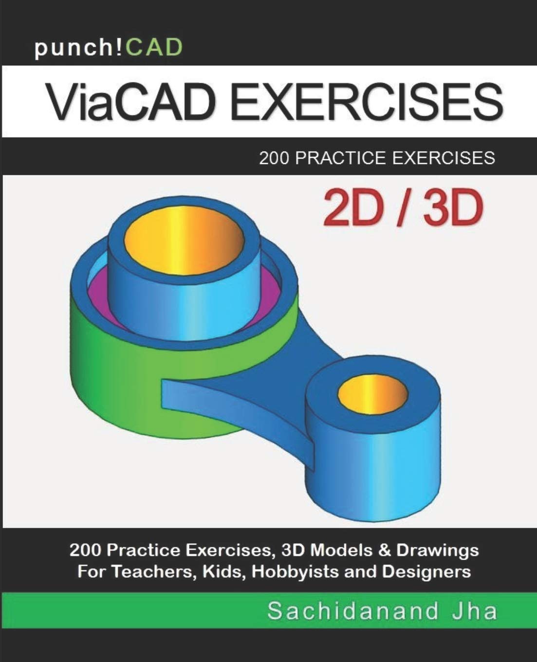ViaCAD Exercises: 200 Practice Drawings For ViaCAD and Other FeatureBased Modeling Software,Used
