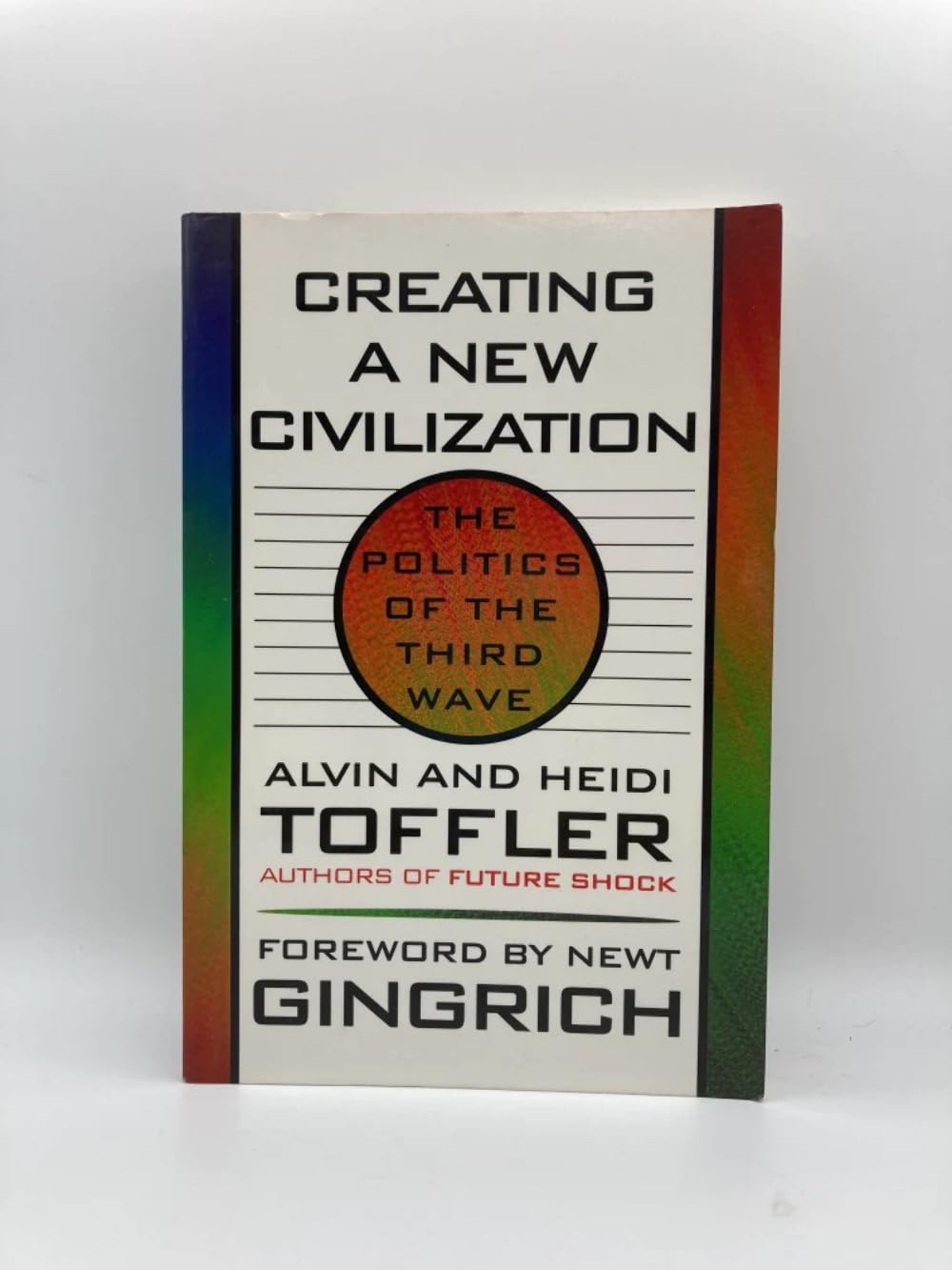 Creating a New Civilization: The Politics of the Third Wave,New