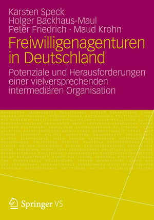 Freiwilligenagenturen In Deutschland: Potenziale Und Herausforderungen Einer Vielversprechenden Intermediren Organisation (Germa,Used