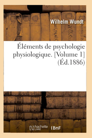 Lments De Psychologie Physiologique. [Volume 1] (D.1886) (Philosophie) (French Edition),New