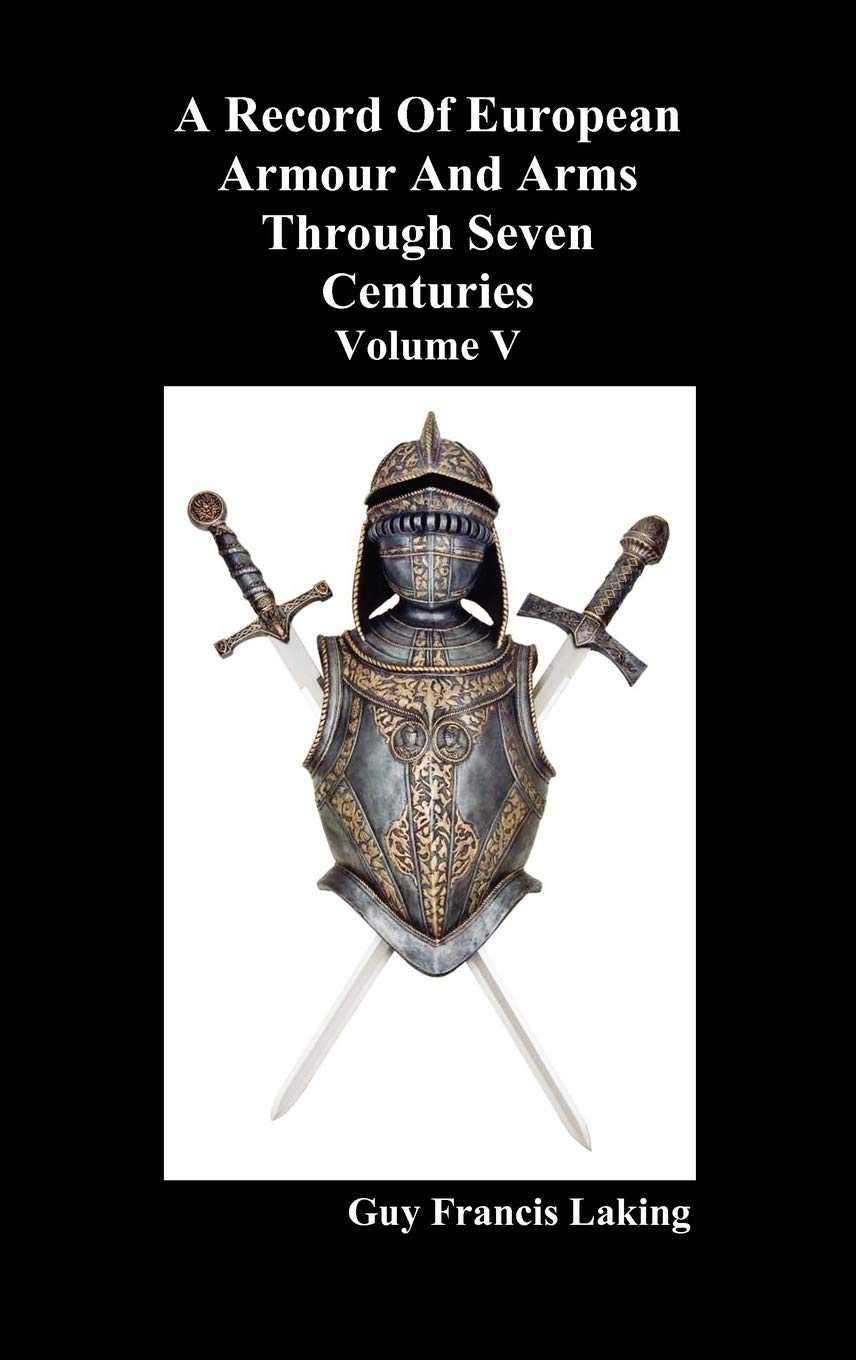 A Record Of European Armour And Arms Through Seven Centuries, Volume V,Used
