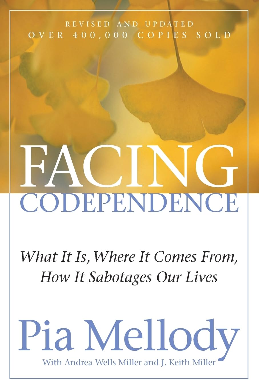 Facing Codependence: An Insightful Approach To Healing From Childhood Abuses, Overcoming Love Addiction, And Breaking Free From,New