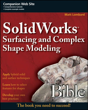 SolidWorks Surfacing and Complex Shape Modeling Bible,Used