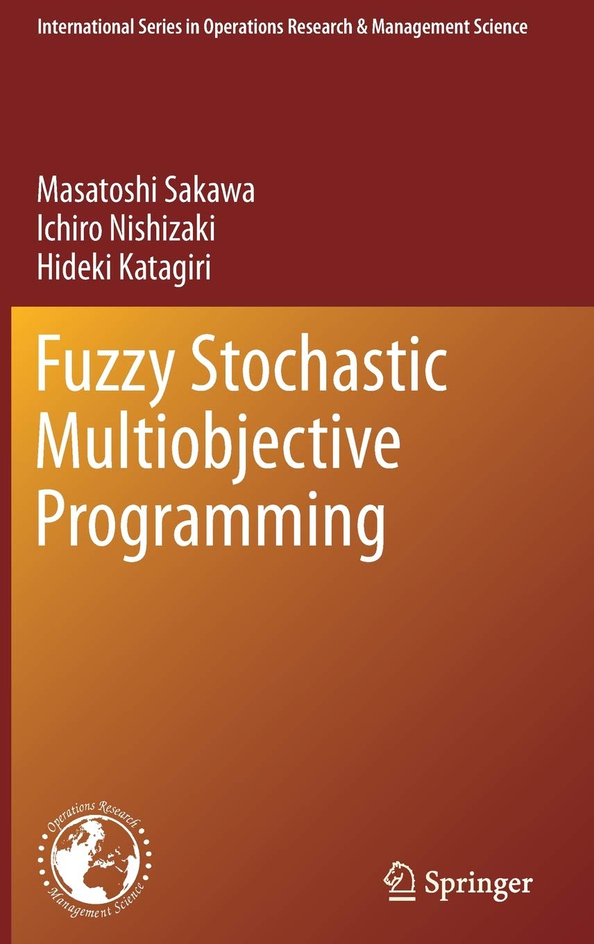 Fuzzy Stochastic Multiobjective Programming (International Series in Operations Research & Management Science, 159),Used
