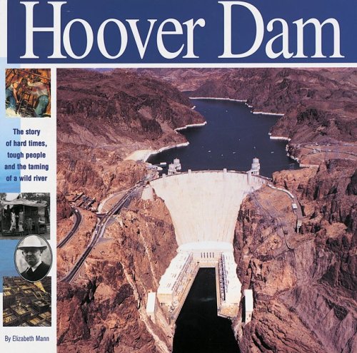 The Hoover Dam: The Story of Hard Times, Tough People and The Taming of a Wild River (Wonders of the World Book),Used