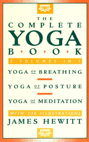 The Complete Yoga Book: Yoga Of Breathing, Yoga Of Posture, Yoga Of Meditation,Used