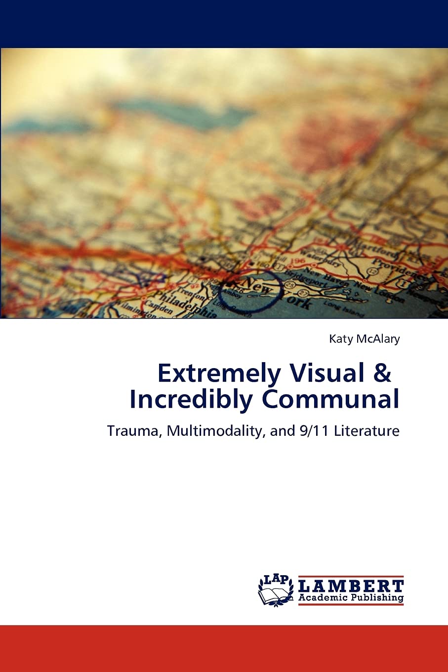 Extremely Visual & Incredibly Communal: Trauma, Multimodality, and 9/11 Literature,Used