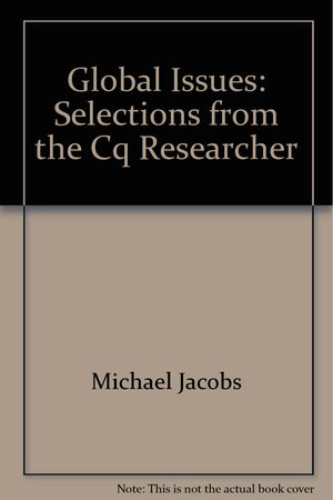 Global Issues: Selections from the Cq Researcher,Used