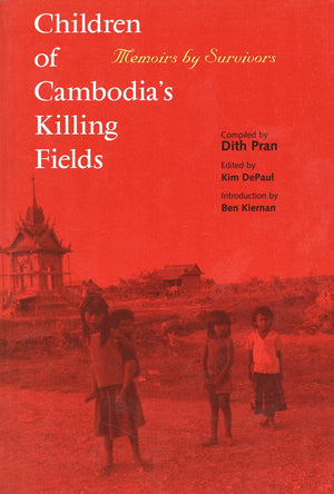 Children of Cambodias Killing Fields: Memoirs by Survivors