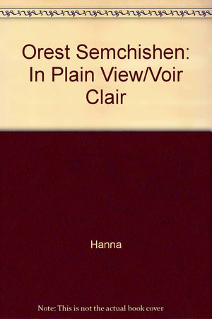 Orest Semchishen: In Plain View/Voir Clair,Used