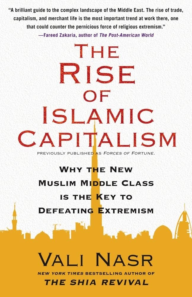 The Rise of Islamic Capitalism: Why the New Muslim Middle Class Is the Key to Defeating Extremism (Council on Foreign Relations ,Used