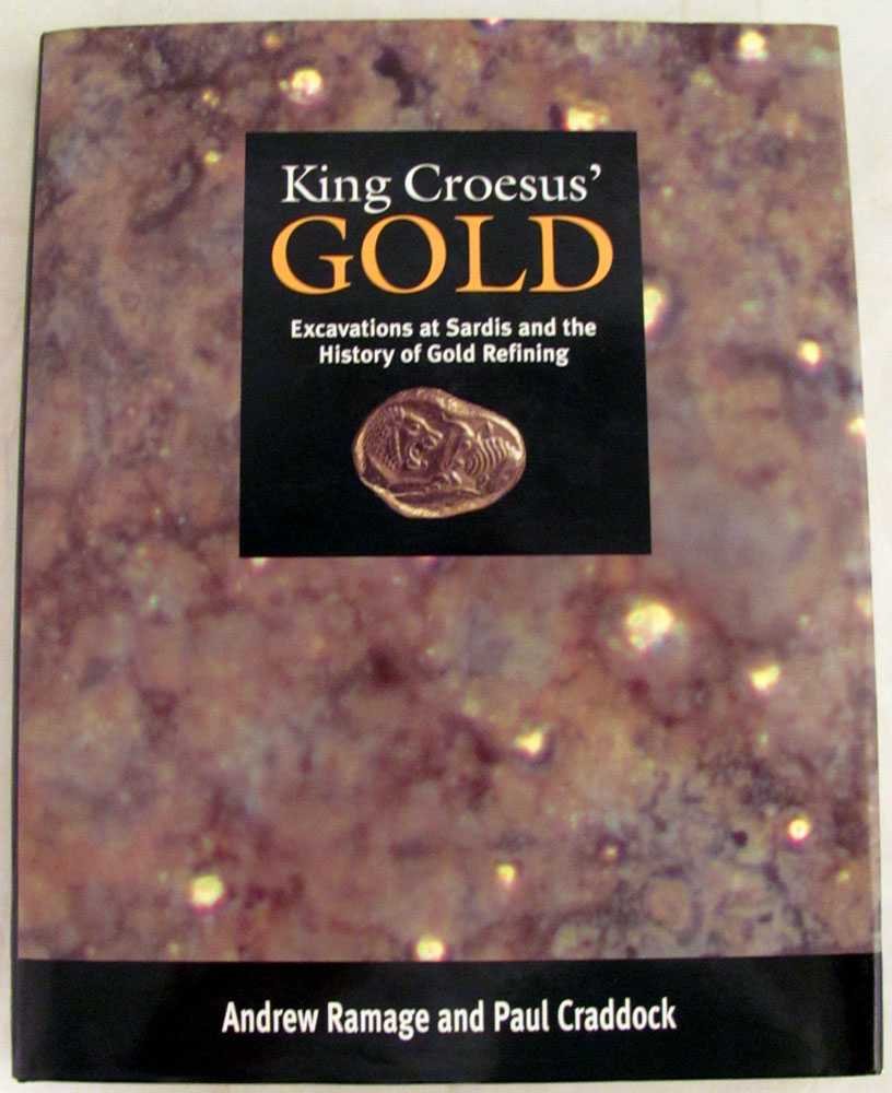 King Croesus' Gold: Excavations at Sardis and the History of Gold Refining (Monograph (Archaeological Exploration of Sardis (195,New