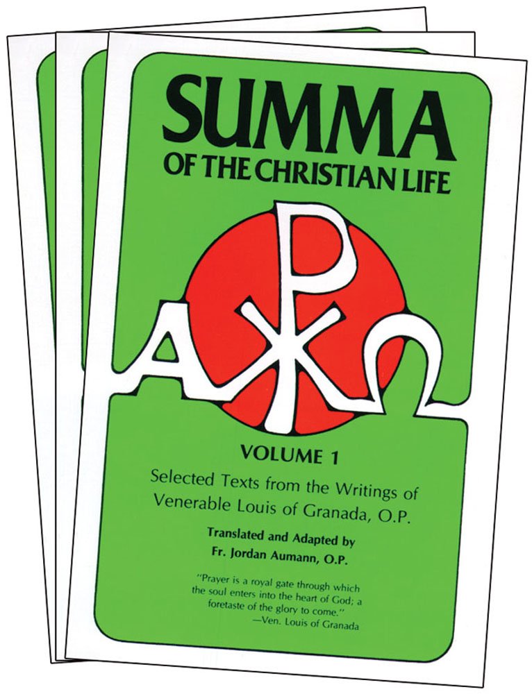 Summa of The Christian Life: Selected Texts from the writings of Ven. Louis of Granada; O.P.,Used