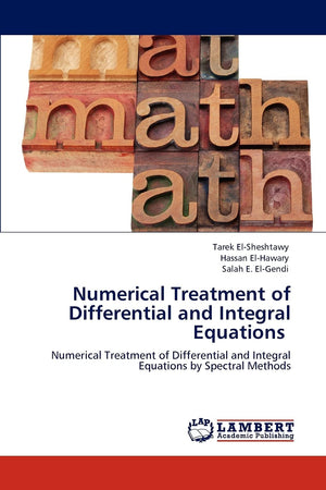 Numerical Treatment of Differential and Integral Equations: Numerical Treatment of Differential and Integral Equations by Spectr,Used