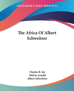 The Africa Of Albert Schweitzer,Used