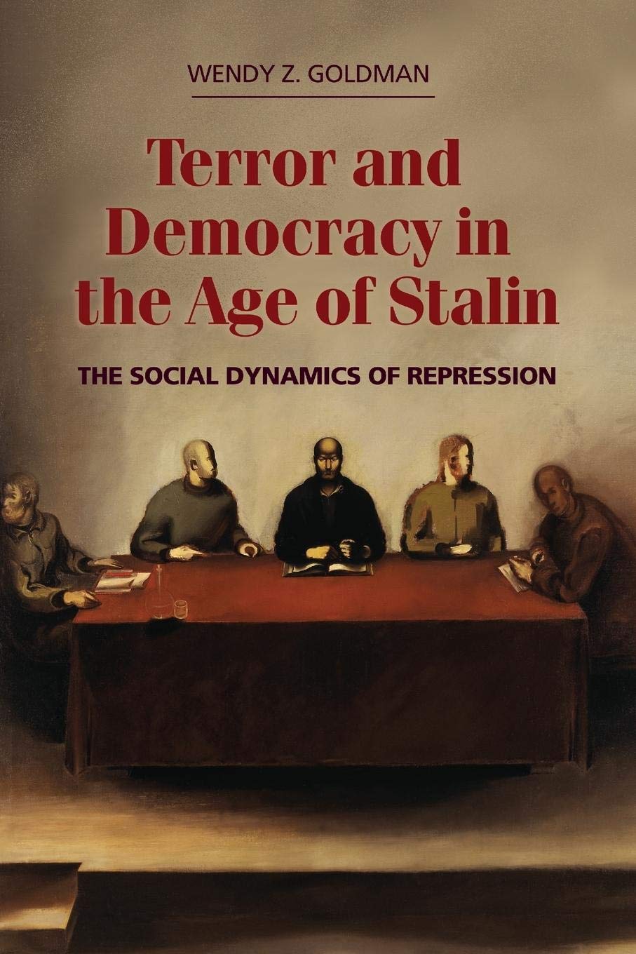 Terror and Democracy in the Age of Stalin: The Social Dynamics of Repression,New