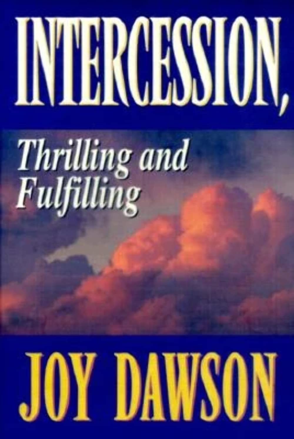 Intercession: Thrilling, Fulfilling (From Joy Dawson),Used