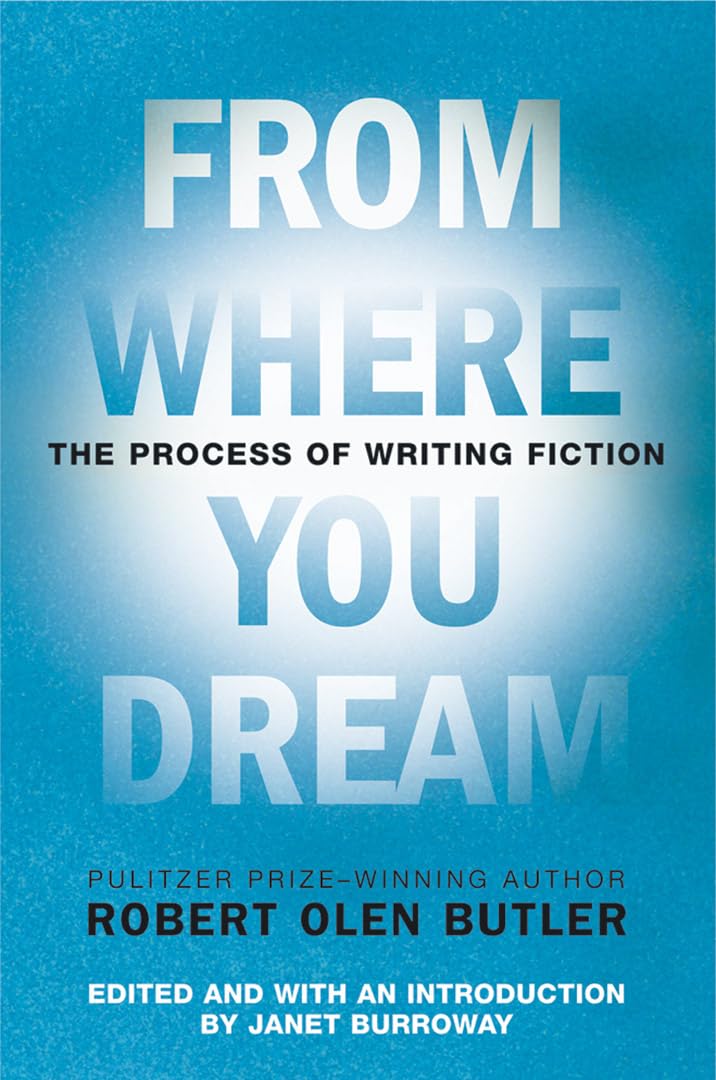 From Where You Dream: The Process of Writing Fiction,Used