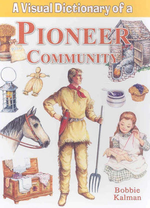 A Visual Dictionary of a Pioneer Community (Crabtree Visual Dictionaries),Used
