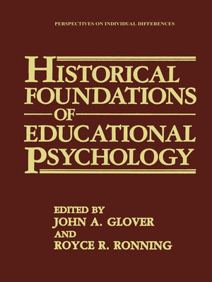 Historical Foundations of Educational Psychology (Perspectives on Individual Differences),New