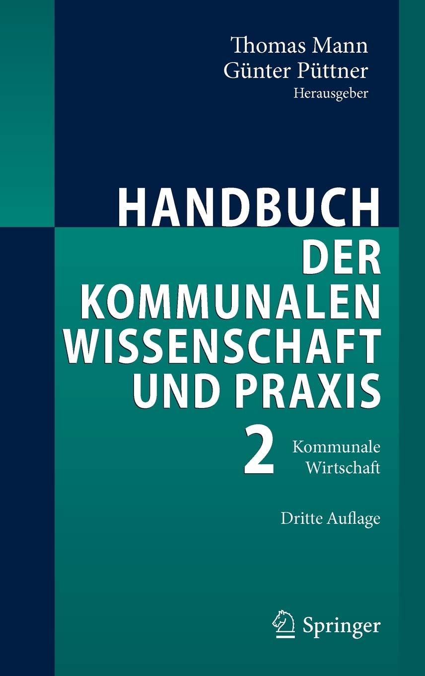Handbuch der kommunalen Wissenschaft und Praxis: Band 2: Kommunale Wirtschaft (Monographien Aus Dem Gesamtgebiet der Physiologie,New