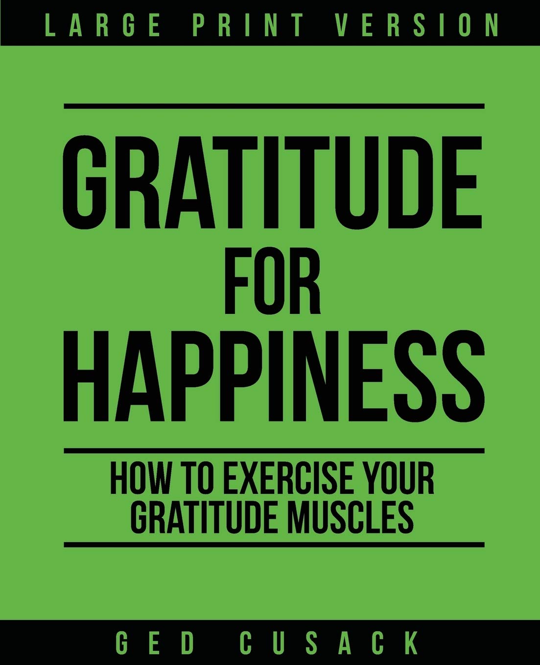 Gratitude for Happiness: How to Exercise your Gratitude Muscles (Inspiration),Used