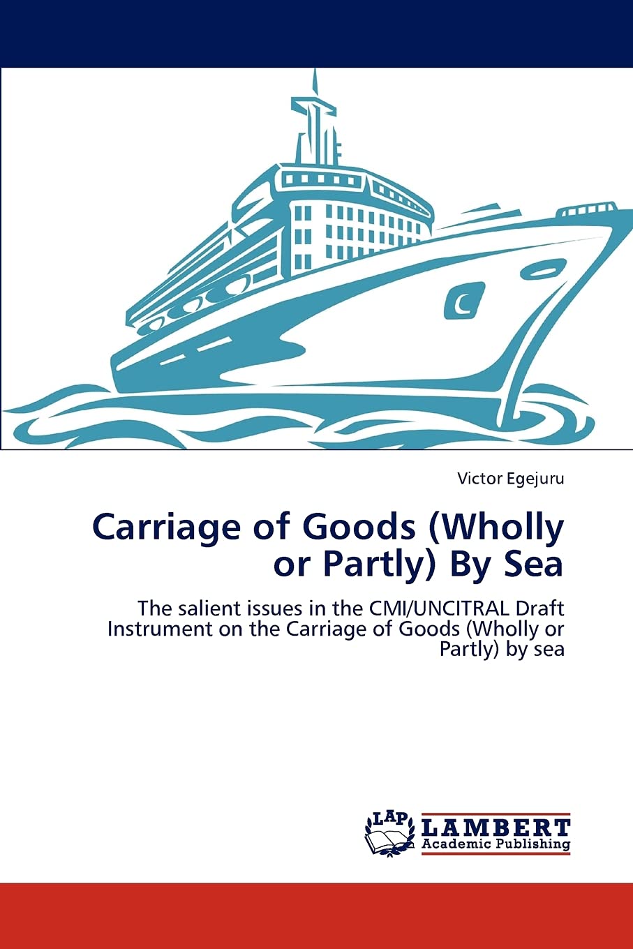 Carriage of Goods (Wholly or Partly) By Sea: The salient issues in the CMI/UNCITRAL Draft Instrument on the Carriage of Goods (W,Used