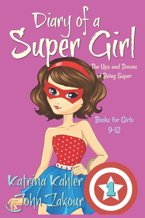 Diary Of A Super Girl  Book 1  The Ups And Downs Of Being Super: Books For Girls 912,Used