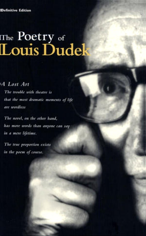 The Poetry Of Louis Dudek: Definitive Collection,New