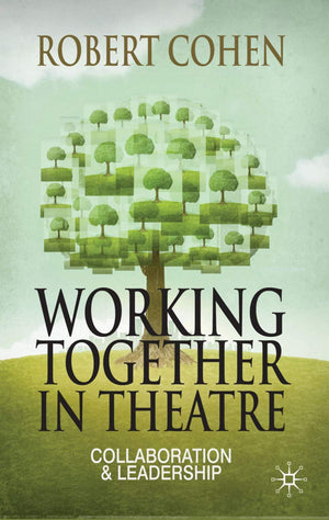 Working Together in Theatre: Collaboration and Leadership,New