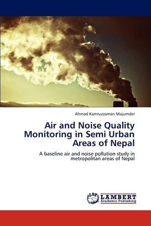 Air and Noise Quality Monitoring in Semi Urban Areas of Nepal: A baseline air and noise pollution study in metropolitan areas of,Used