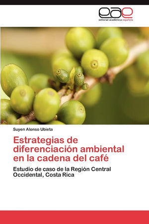 Estrategias de diferenciacin ambiental en la cadena del caf: Estudio de caso de la Regin Central Occidental, Costa Rica (S,Used