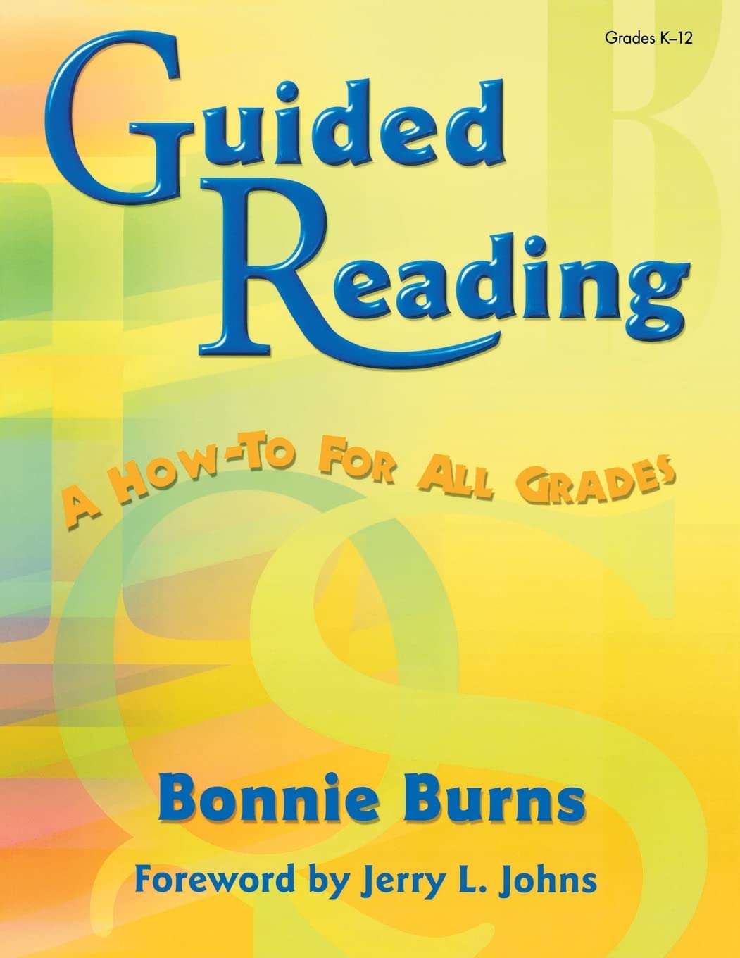 Guided Reading: A Howto for All Grades,Used