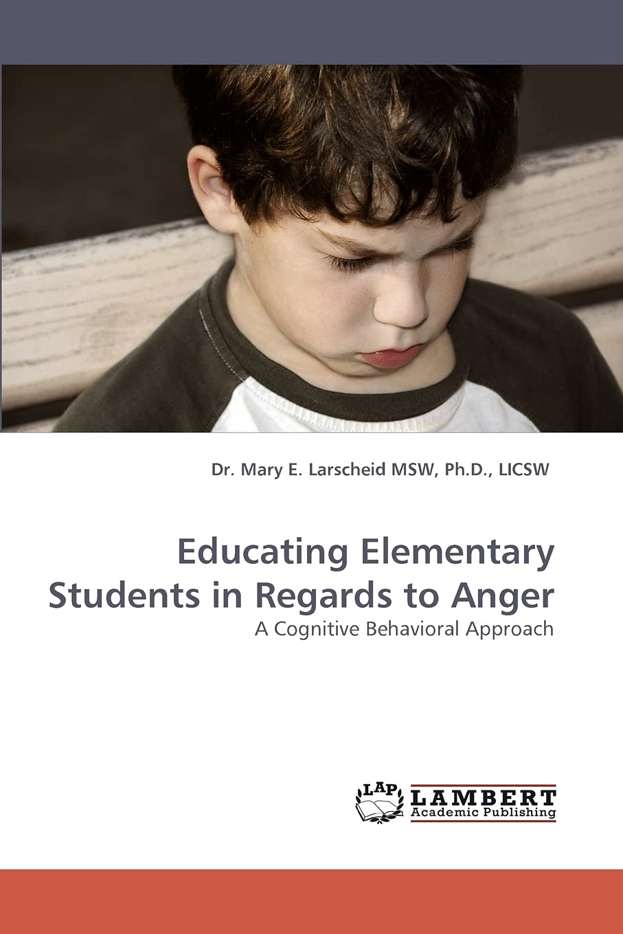 Educating Elementary Students in Regards to Anger: A Cognitive Behavioral Approach,Used