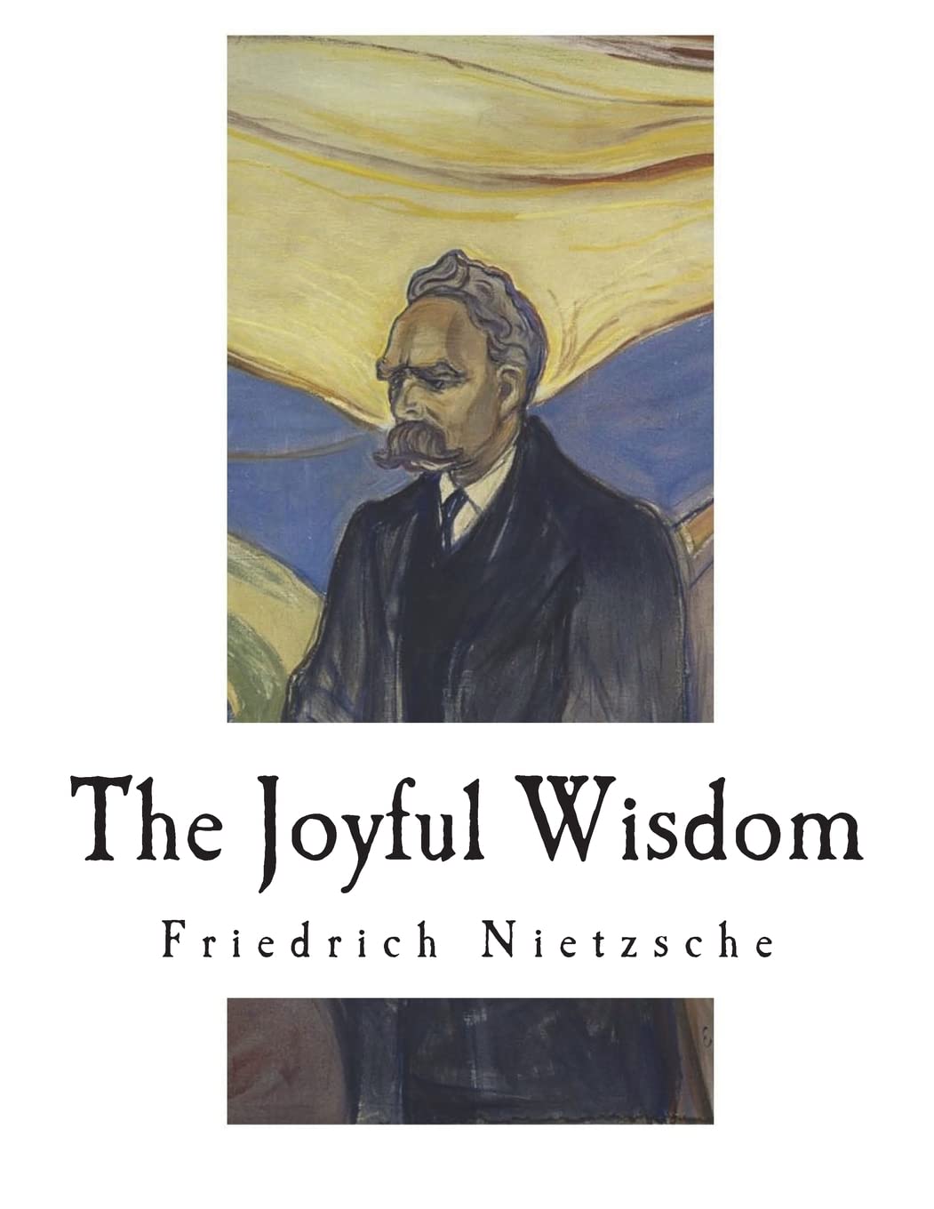 The Joyful Wisdom: La Gaya Scienza  The Gay Science,Used