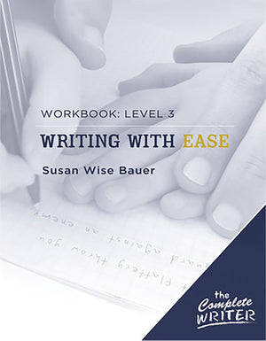 Writing With Ease: Level 3 Workbook (The Complete Writer)