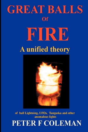 Great Balls of FireA unified theory of ball lightning,UFOs, Tunguska and other anomalous lights,Used