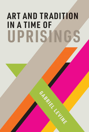 Art and Tradition in a Time of Uprisings (Mit Press),Used
