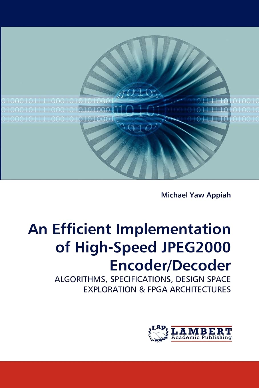 An Efficient Implementation of HighSpeed JPEG2000 Encoder/Decoder: ALGORITHMS, SPECIFICATIONS, DESIGN SPACE EXPLORATION,Used