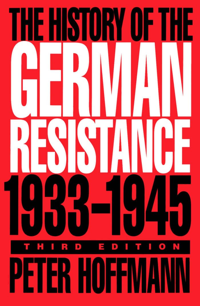 The History Of The German Resistance, 19331945,New