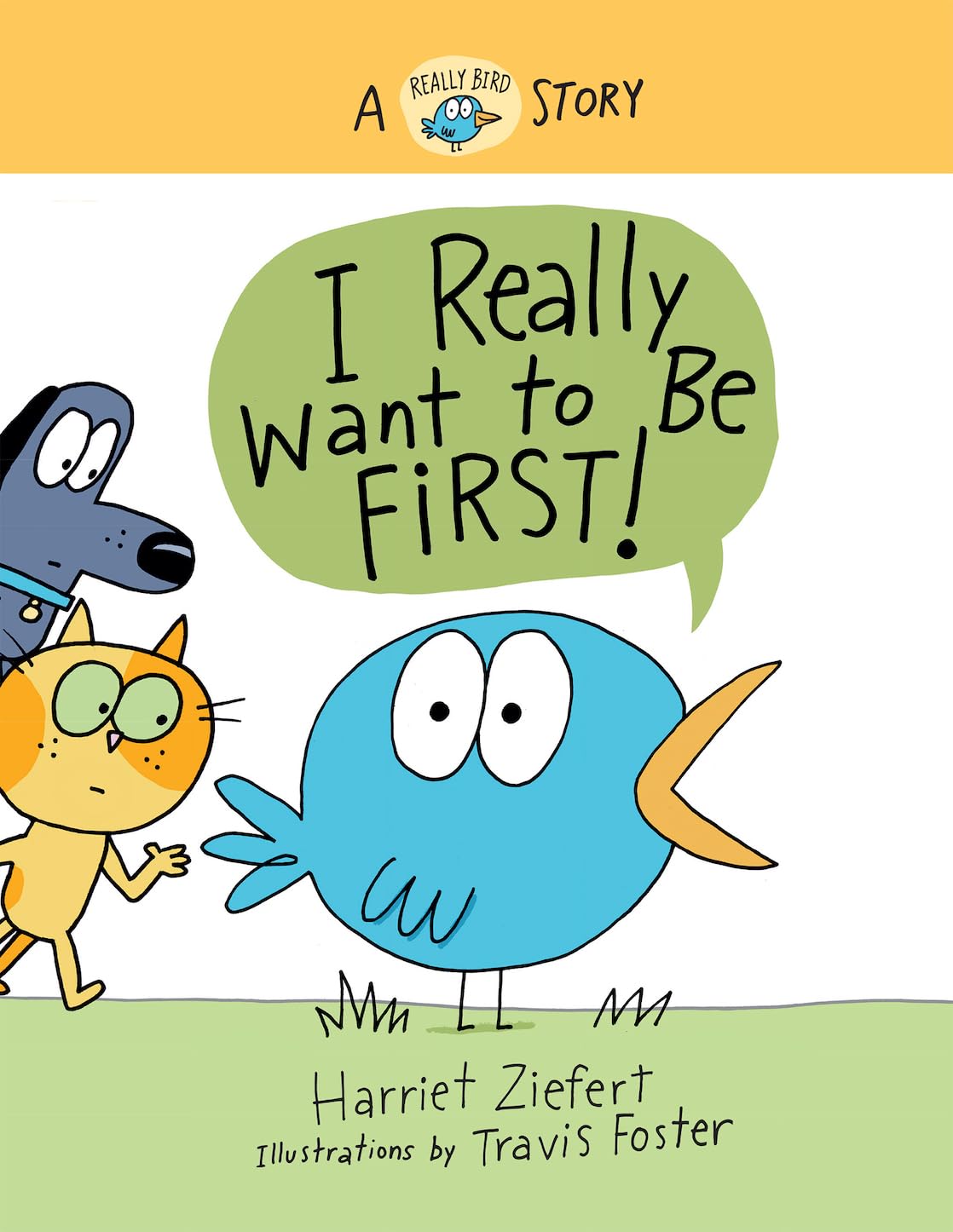 I Really Want To Be First!: A Really Bird Story (Really Bird Stories, 1) (Volume 1)