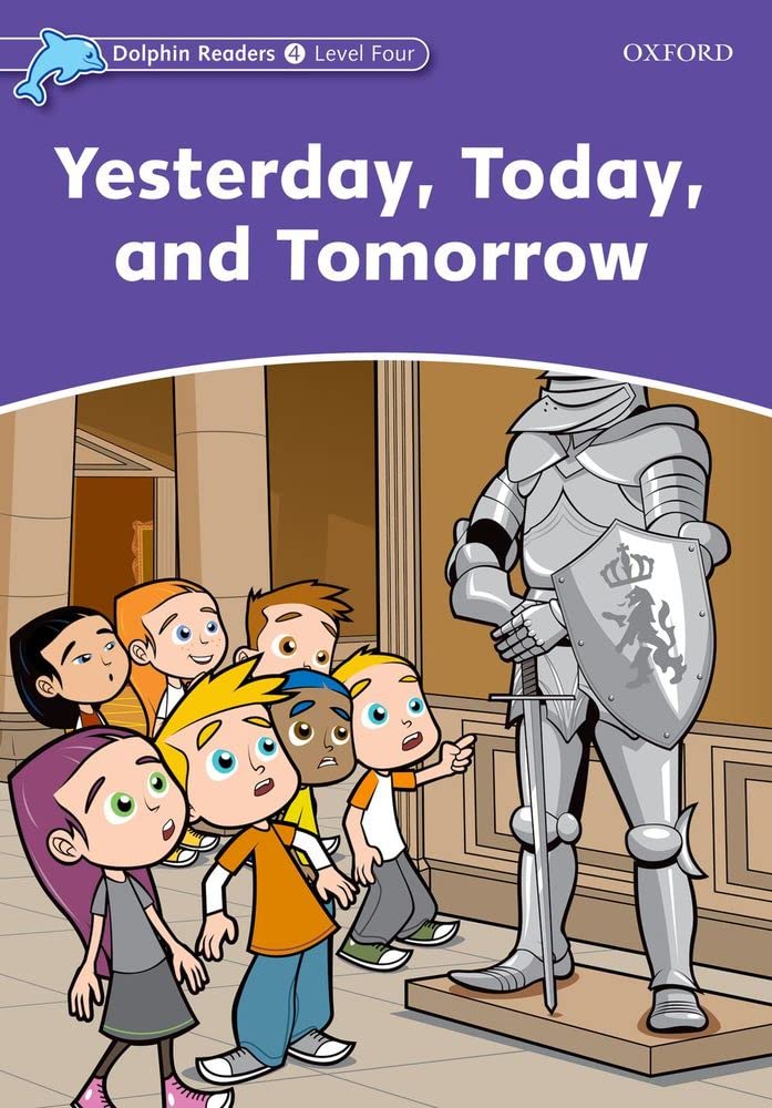 Dolphin Readers: Level 4: 625Word VocabularyYesterday, Today and Tomorrow,Used