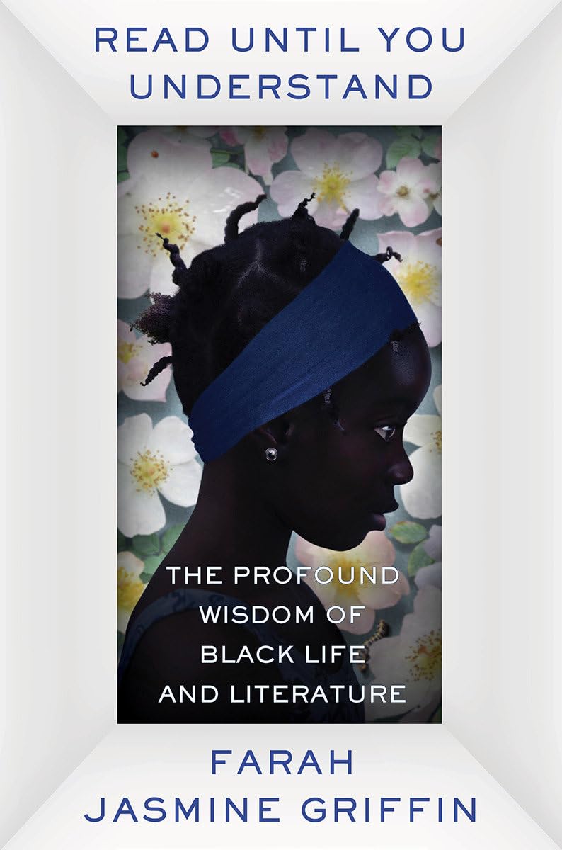 Read Until You Understand: The Profound Wisdom Of Black Life And Literature-new
