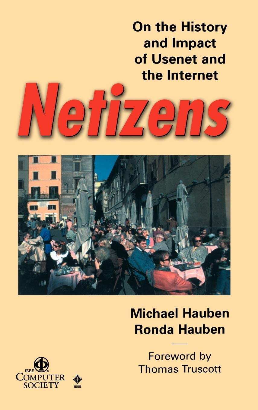 Netizens: On the History and Impact of Usenet and the Internet,Used