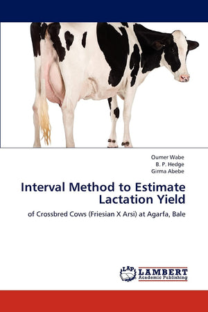 Interval Method to Estimate Lactation Yield: of Crossbred Cows (Friesian X Arsi) at Agarfa, Bale,Used