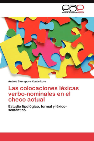 Las colocaciones lxicas verbonominales en el checo actual: Estudio tipolgico, formal y lxicosemntico (Spanish Edition),Used