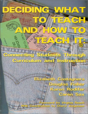 Deciding What To Teach And How To Teach It: Connecting Students Through Curriculum And Instruction