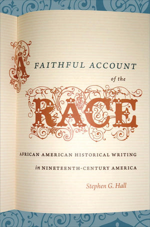 A Faithful Account Of The Race: African American Historical Writing In Nineteenthcentury America (The John Hope Franklin Series,Used